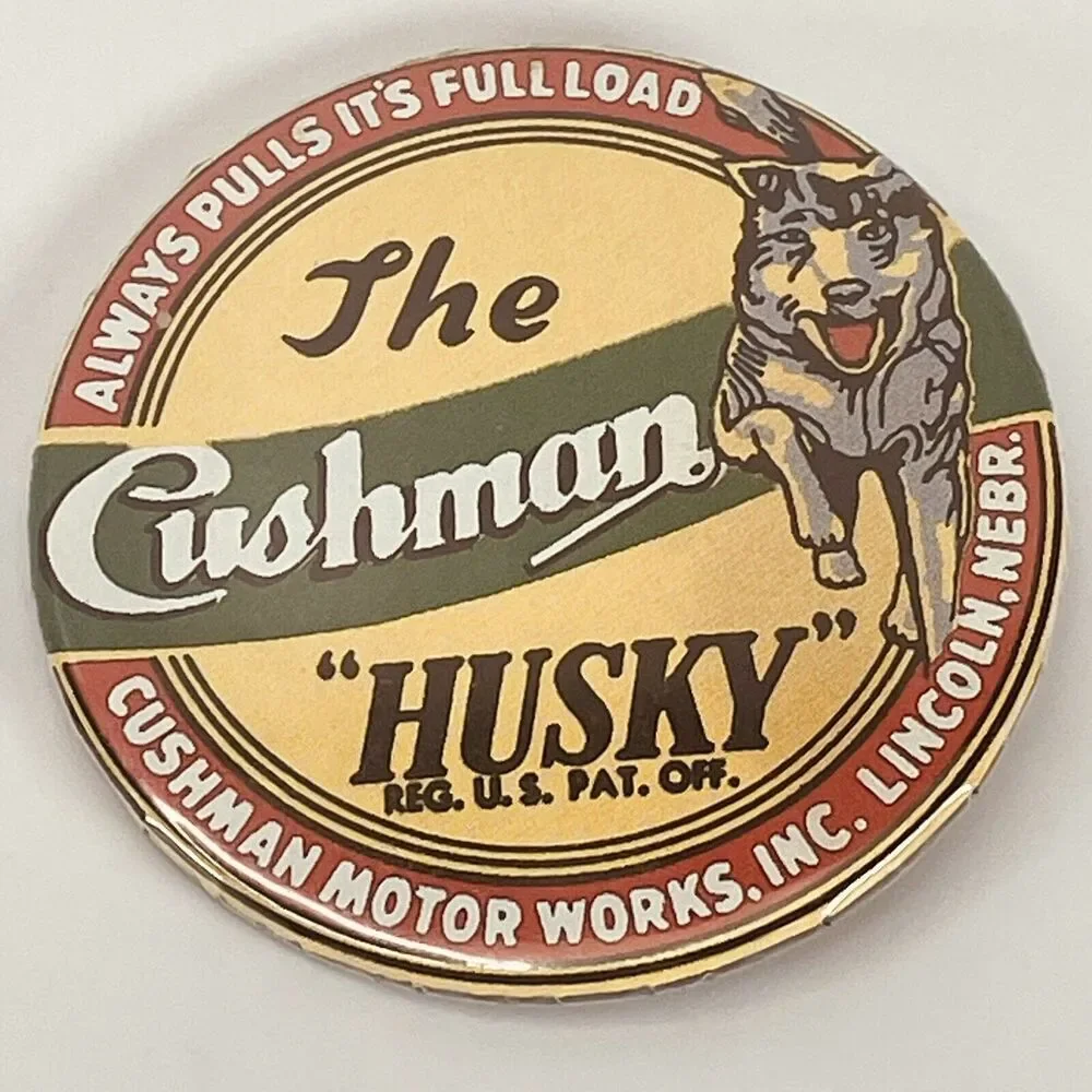 Cushman Motor Works HUSKY Scooter Pin Back Button Lincoln NE Advertising Vintage